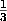 1
3